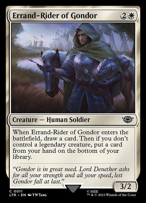 When Errand-Rider of Gondor enters the battlefield, draw a card. Then if you don't control a legendary creature, put a card from your hand on the bottom of your library.