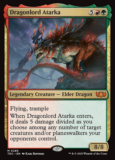Flying, trample
When Dragonlord Atarka enters, it deals 5 damage divided as you choose among any number of target creatures and/or planeswalkers your opponents control.