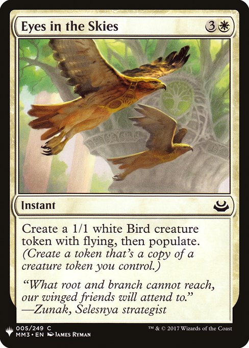 Create a 1/1 white Bird creature token with flying, then populate. (Create a token that's a copy of a creature token you control.)