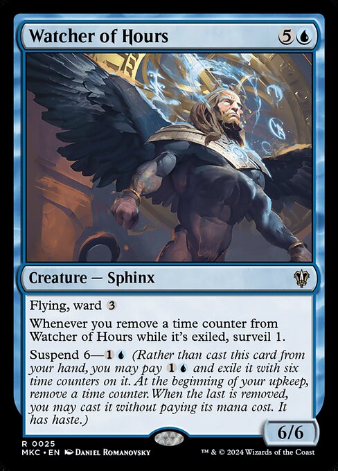 Flying, ward {3}
Whenever you remove a time counter from Watcher of Hours while it's exiled, surveil 1.
Suspend 6—{1}{U} (Rather than cast this card from your hand, you may pay {1}{U} and exile it with six time counters on it. At the beginning of your upkeep, remove a time counter. When the last is removed, you may cast it without paying its mana cost. It has haste.)