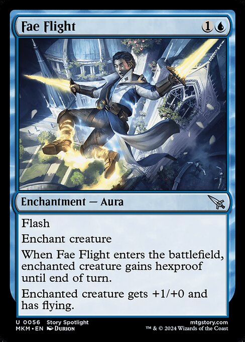 Flash
Enchant creature
When Fae Flight enters the battlefield, enchanted creature gains hexproof until end of turn.
Enchanted creature gets +1/+0 and has flying.