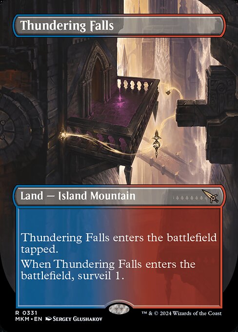 ({T}: Add {U} or {R}.)
Thundering Falls enters the battlefield tapped.
When Thundering Falls enters the battlefield, surveil 1. (Look at the top card of your library. You may put it into your graveyard.)