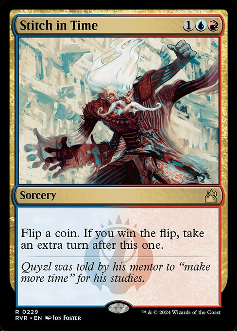 Flip a coin. If you win the flip, take an extra turn after this one.
