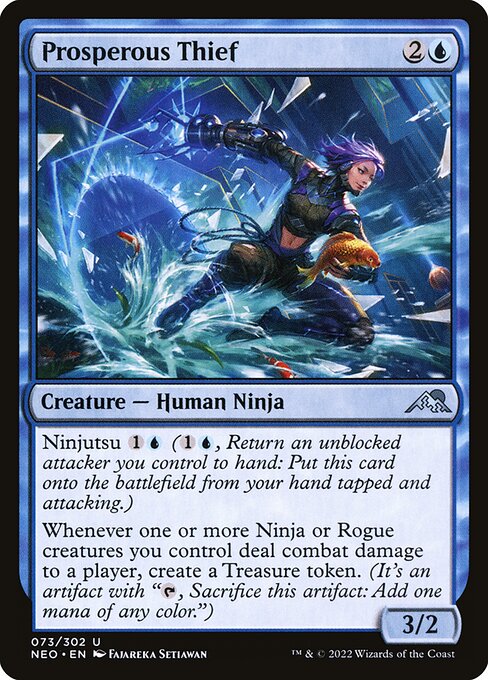 Ninjutsu {1}{U} ({1}{U}, Return an unblocked attacker you control to hand: Put this card onto the battlefield from your hand tapped and attacking.)
Whenever one or more Ninja or Rogue creatures you control deal combat damage to a player, create a Treasure token. (It's an artifact with "{T}, Sacrifice this artifact: Add one mana of any color.")