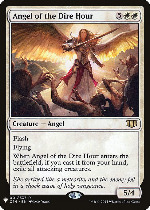 Flash
Flying
When Angel of the Dire Hour enters the battlefield, if you cast it from your hand, exile all attacking creatures.