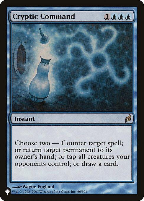 Choose two —
• Counter target spell.
• Return target permanent to its owner's hand.
• Tap all creatures your opponents control.
• Draw a card.