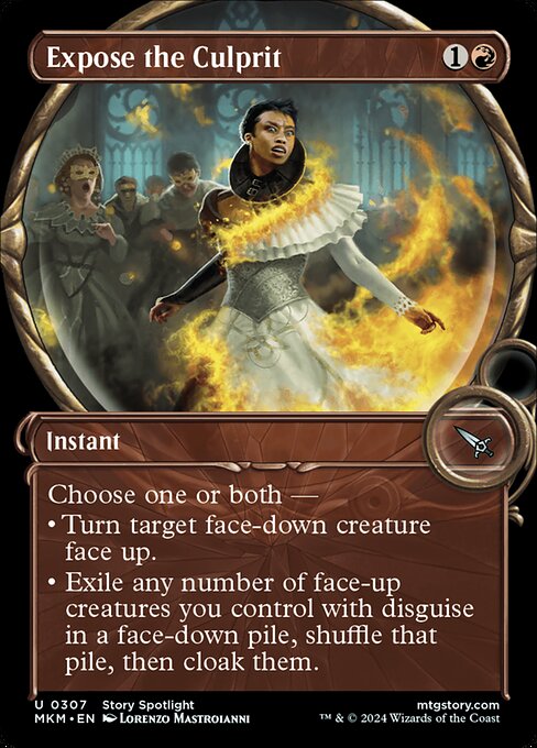 Choose one or both —
• Turn target face-down creature face up.
• Exile any number of face-up creatures you control with disguise in a face-down pile, shuffle that pile, then cloak them. (To cloak a card, put it onto the battlefield face down as a 2/2 creature with ward {2}. Turn it face up any time for its mana cost if it's a creature card.)