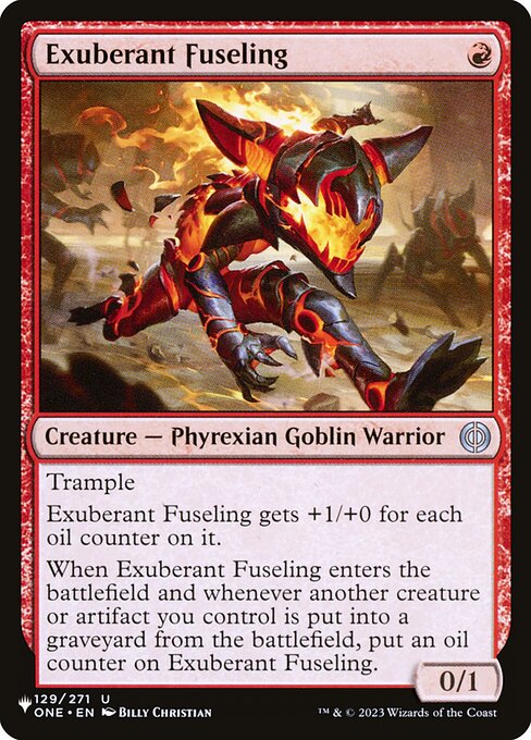 Trample
Exuberant Fuseling gets +1/+0 for each oil counter on it.
When Exuberant Fuseling enters and whenever another creature or artifact you control is put into a graveyard from the battlefield, put an oil counter on Exuberant Fuseling.
