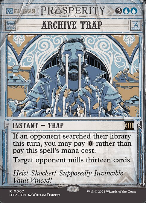 If an opponent searched their library this turn, you may pay {0} rather than pay this spell's mana cost.
Target opponent mills thirteen cards.