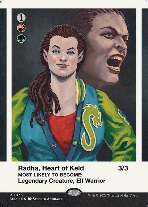 During your turn, Radha has first strike.
You may look at the top card of your library any time, and you may play lands from the top of your library.
{4}{R}{G}: Radha gets +X/+X until end of turn, where X is the number of lands you control. During your turn, Radha has first strike.
You may look at the top card of your library any time, and you may play lands from the top of your library.
{4}{R}{G}: Radha gets +X/+X until end of turn, where X is the number of lands you control.
