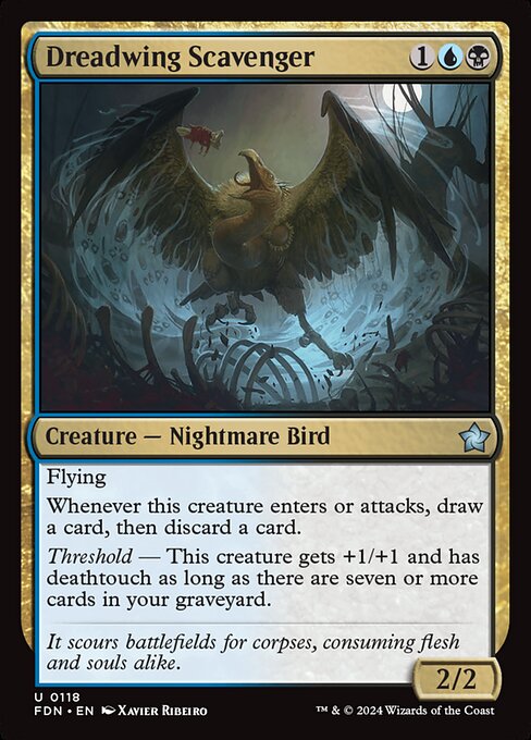 Flying
Whenever this creature enters or attacks, draw a card, then discard a card.
Threshold — This creature gets +1/+1 and has deathtouch as long as there are seven or more cards in your graveyard.