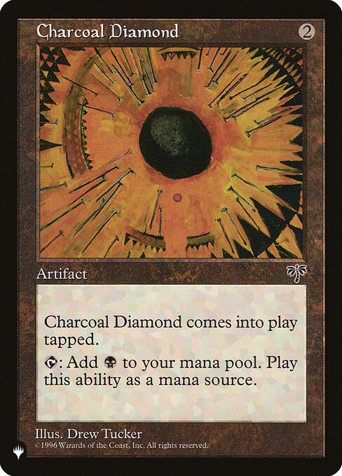 Charcoal Diamond enters tapped.
{T}: Add {B}.