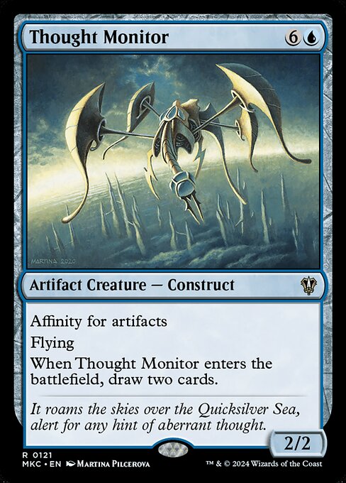 Affinity for artifacts
Flying
When Thought Monitor enters the battlefield, draw two cards.
