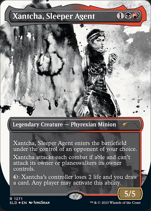 Xantcha, Sleeper Agent enters the battlefield under the control of an opponent of your choice.
Xantcha attacks each combat if able and can't attack its owner or planeswalkers its owner controls.
{3}: Xantcha's controller loses 2 life and you draw a card. Any player may activate this ability.