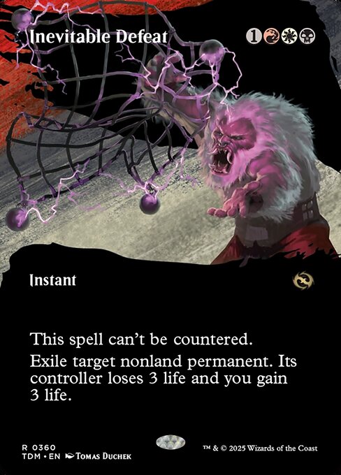 This spell can't be countered.
Exile target nonland permanent. Its controller loses 3 life and you gain 3 life.