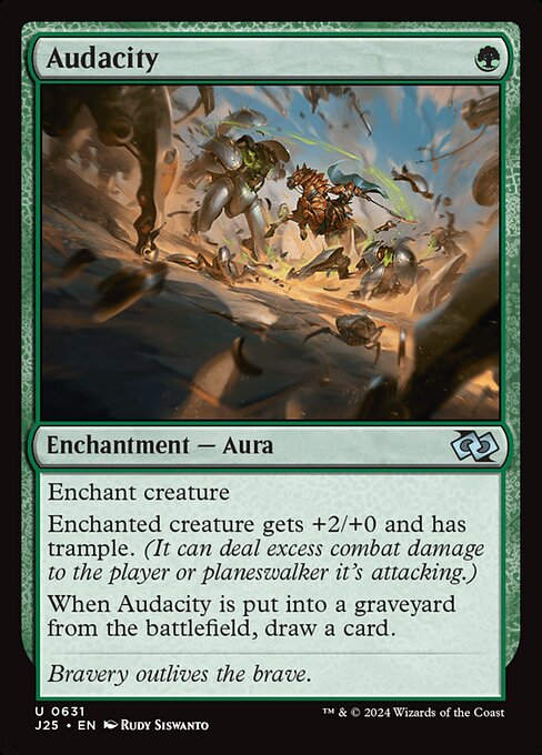 Enchant creature
Enchanted creature gets +2/+0 and has trample. (It can deal excess combat damage to the player or planeswalker it's attacking.)
When Audacity is put into a graveyard from the battlefield, draw a card.