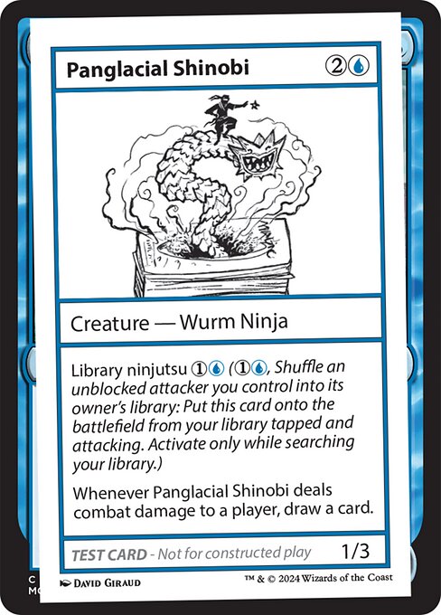 Library ninjutsu {1}{U} ({1}{U}, Shuffle an unblocked attacker you control into its owner's library: Put this card onto the battlefield from your library tapped and attacking. Activate only while searching your library.)
Whenever Panglacial Shinobi deals combat damage to a player, draw a card.