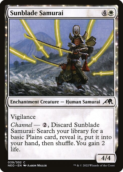 Vigilance
Channel — {2}, Discard Sunblade Samurai: Search your library for a basic Plains card, reveal it, put it into your hand, then shuffle. You gain 2 life.