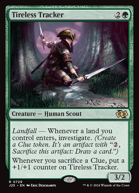 Landfall — Whenever a land you control enters, investigate. (Create a Clue token. It's an artifact with "{2}, Sacrifice this artifact: Draw a card.")
Whenever you sacrifice a Clue, put a +1/+1 counter on Tireless Tracker.