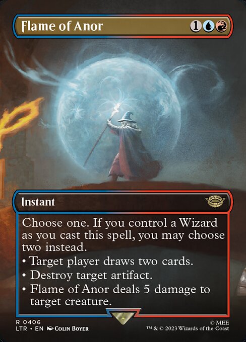 Choose one. If you control a Wizard as you cast this spell, you may choose two instead.
• Target player draws two cards.
• Destroy target artifact.
• Flame of Anor deals 5 damage to target creature.