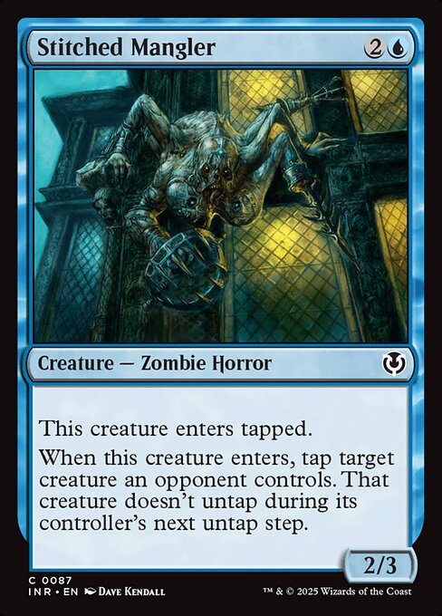 Stitched Mangler enters tapped.
When Stitched Mangler enters, tap target creature an opponent controls. That creature doesn't untap during its controller's next untap step.