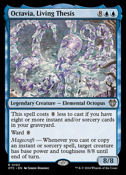 This spell costs {8} less to cast if you have eight or more instant and/or sorcery cards in your graveyard.
Ward {8}
Magecraft — Whenever you cast or copy an instant or sorcery spell, target creature has base power and toughness 8/8 until end of turn.