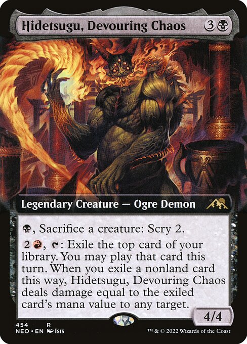 {B}, Sacrifice a creature: Scry 2.
{2}{R}, {T}: Exile the top card of your library. You may play that card this turn. When you exile a nonland card this way, Hidetsugu, Devouring Chaos deals damage equal to the exiled card's mana value to any target.
