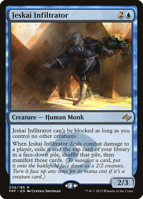 Jeskai Infiltrator can't be blocked as long as you control no other creatures.
When Jeskai Infiltrator deals combat damage to a player, exile it and the top card of your library in a face-down pile, shuffle that pile, then manifest those cards. (To manifest a card, put it onto the battlefield face down as a 2/2 creature. Turn it face up any time for its mana cost if it's a creature card.)