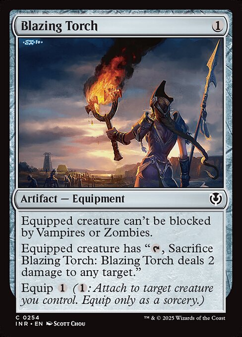 Equipped creature can't be blocked by Vampires or Zombies.
Equipped creature has "{T}, Sacrifice Blazing Torch: Blazing Torch deals 2 damage to any target."
Equip {1} ({1}: Attach to target creature you control. Equip only as a sorcery.)