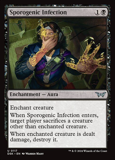 Enchant creature
When Sporogenic Infection enters, target player sacrifices a creature other than enchanted creature.
When enchanted creature is dealt damage, destroy it.