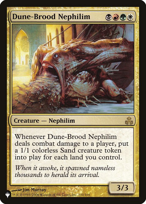 Whenever Dune-Brood Nephilim deals combat damage to a player, create a 1/1 colorless Sand creature token for each land you control.