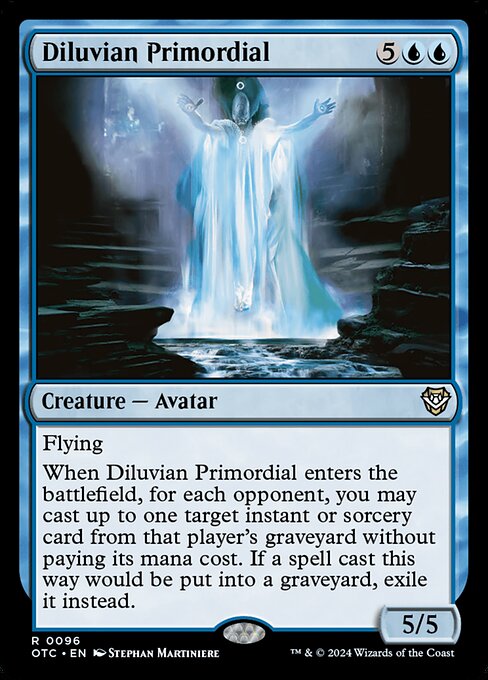 Flying
When Diluvian Primordial enters the battlefield, for each opponent, you may cast up to one target instant or sorcery card from that player's graveyard without paying its mana cost. If a spell cast this way would be put into a graveyard, exile it instead.