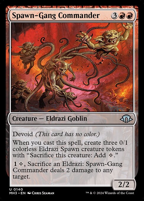 Devoid (This card has no color.)
When you cast this spell, create three 0/1 colorless Eldrazi Spawn creature tokens with "Sacrifice this creature: Add {C}."
{1}{C}, Sacrifice an Eldrazi: Spawn-Gang Commander deals 2 damage to any target.