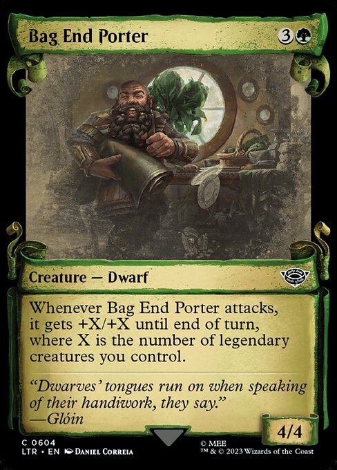 Whenever Bag End Porter attacks, it gets +X/+X until end of turn, where X is the number of legendary creatures you control.