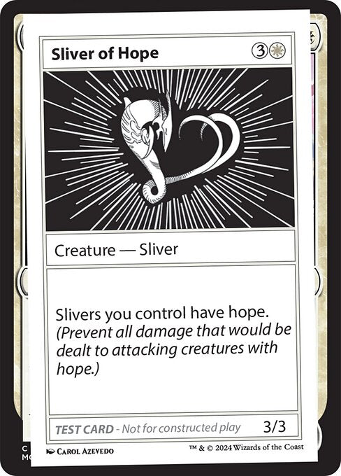 Slivers you control have hope. (Prevent all damage that would be dealt to attacking creatures with hope.)