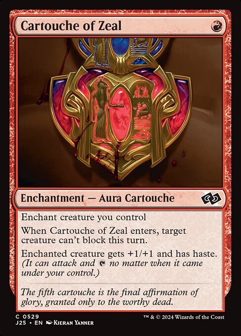 Enchant creature you control
When Cartouche of Zeal enters, target creature can't block this turn.
Enchanted creature gets +1/+1 and has haste. (It can attack and {T} no matter when it came under your control.)