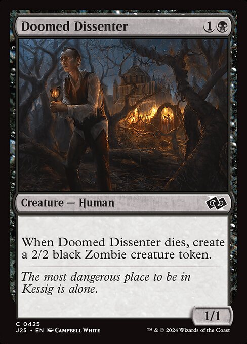 When Doomed Dissenter dies, create a 2/2 black Zombie creature token.