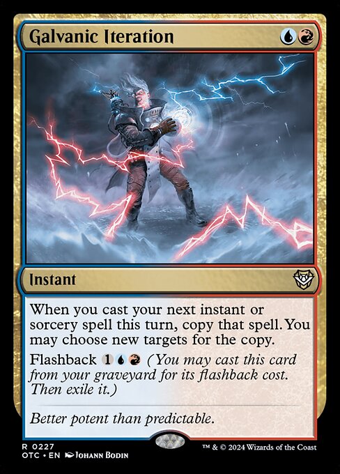 When you cast your next instant or sorcery spell this turn, copy that spell. You may choose new targets for the copy.
Flashback {1}{U}{R} (You may cast this card from your graveyard for its flashback cost. Then exile it.)