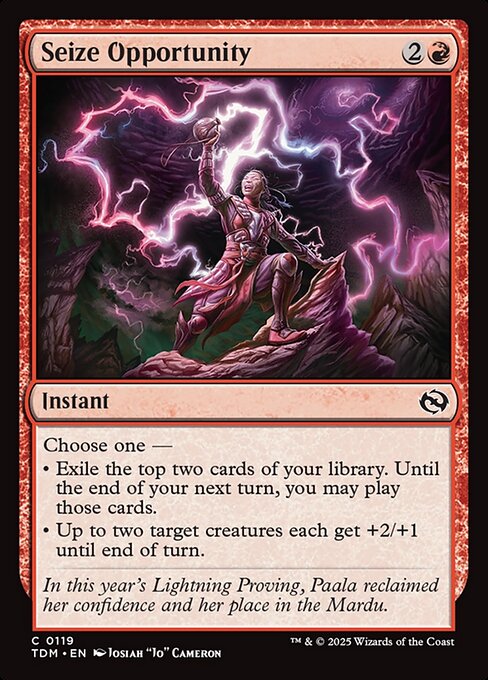 Choose one —
• Exile the top two cards of your library. Until the end of your next turn, you may play those cards.
• Up to two target creatures each get +2/+1 until end of turn.