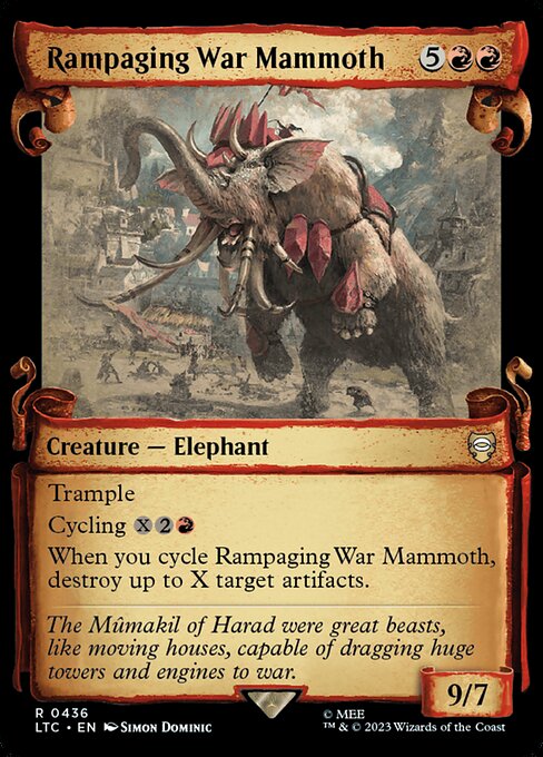 Trample
Cycling {X}{2}{R} ({X}{2}{R}, Discard this card: Draw a card.)
When you cycle Rampaging War Mammoth, destroy up to X target artifacts.
