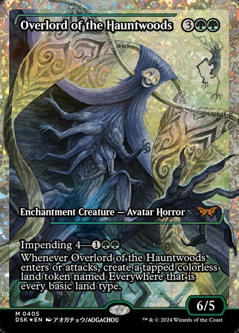 Impending 4—{1}{G}{G} (If you cast this spell for its impending cost, it enters with four time counters and isn't a creature until the last is removed. At the beginning of your end step, remove a time counter from it.)
Whenever Overlord of the Hauntwoods enters or attacks, create a tapped colorless land token named Everywhere that is every basic land type.