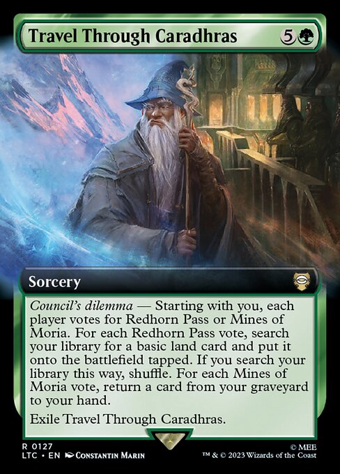Council's dilemma — Starting with you, each player votes for Redhorn Pass or Mines of Moria. For each Redhorn Pass vote, search your library for a basic land card and put it onto the battlefield tapped. If you search your library this way, shuffle. For each Mines of Moria vote, return a card from your graveyard to your hand.
Exile Travel Through Caradhras.