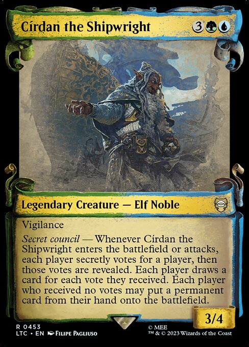 Vigilance
Secret council — Whenever Círdan the Shipwright enters or attacks, each player secretly votes for a player, then those votes are revealed. Each player draws a card for each vote they received. Each player who received no votes may put a permanent card from their hand onto the battlefield.