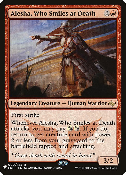 First strike
Whenever Alesha, Who Smiles at Death attacks, you may pay {W/B}{W/B}. If you do, return target creature card with power 2 or less from your graveyard to the battlefield tapped and attacking.