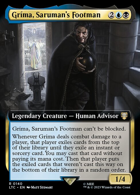 Gríma, Saruman's Footman can't be blocked.
Whenever Gríma deals combat damage to a player, that player exiles cards from the top of their library until they exile an instant or sorcery card. You may cast that card without paying its mana cost. Then that player puts the exiled cards that weren't cast this way on the bottom of their library in a random order.