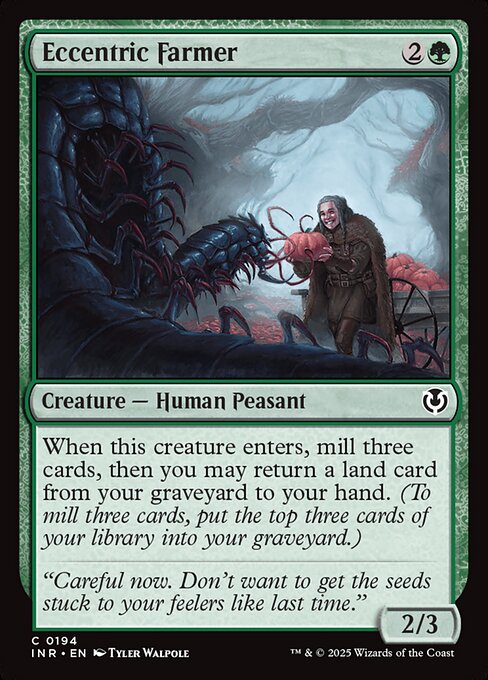 When Eccentric Farmer enters, mill three cards, then you may return a land card from your graveyard to your hand. (To mill a card, put the top card of your library into your graveyard.)