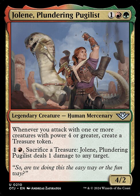 Whenever you attack with one or more creatures with power 4 or greater, create a Treasure token.
{1}{R}, Sacrifice a Treasure: Jolene, Plundering Pugilist deals 1 damage to any target.