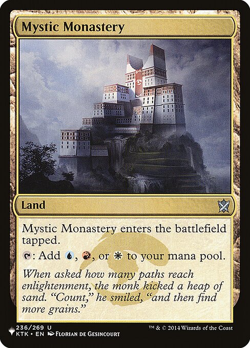 Mystic Monastery enters tapped.
{T}: Add {U}, {R}, or {W}.