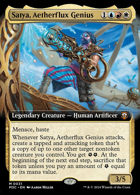 Menace, haste
Whenever Satya, Aetherflux Genius attacks, create a tapped and attacking token that's a copy of up to one other target nontoken creature you control. You get {E}{E} (two energy counters). At the beginning of the next end step, sacrifice that token unless you pay an amount of {E} equal to its mana value.