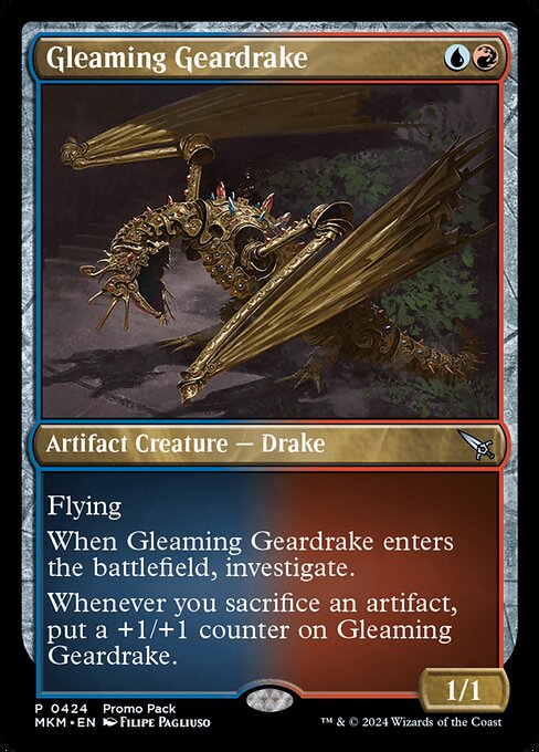 Flying
When Gleaming Geardrake enters the battlefield, investigate. (Create a Clue token. It's an artifact with "{2}, Sacrifice this artifact: Draw a card.")
Whenever you sacrifice an artifact, put a +1/+1 counter on Gleaming Geardrake.